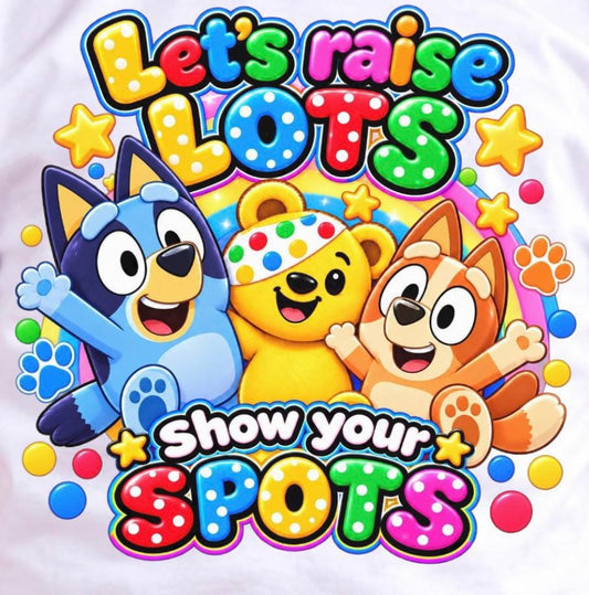 Let's Raise Lots Show Your Spots printed T-shirt design